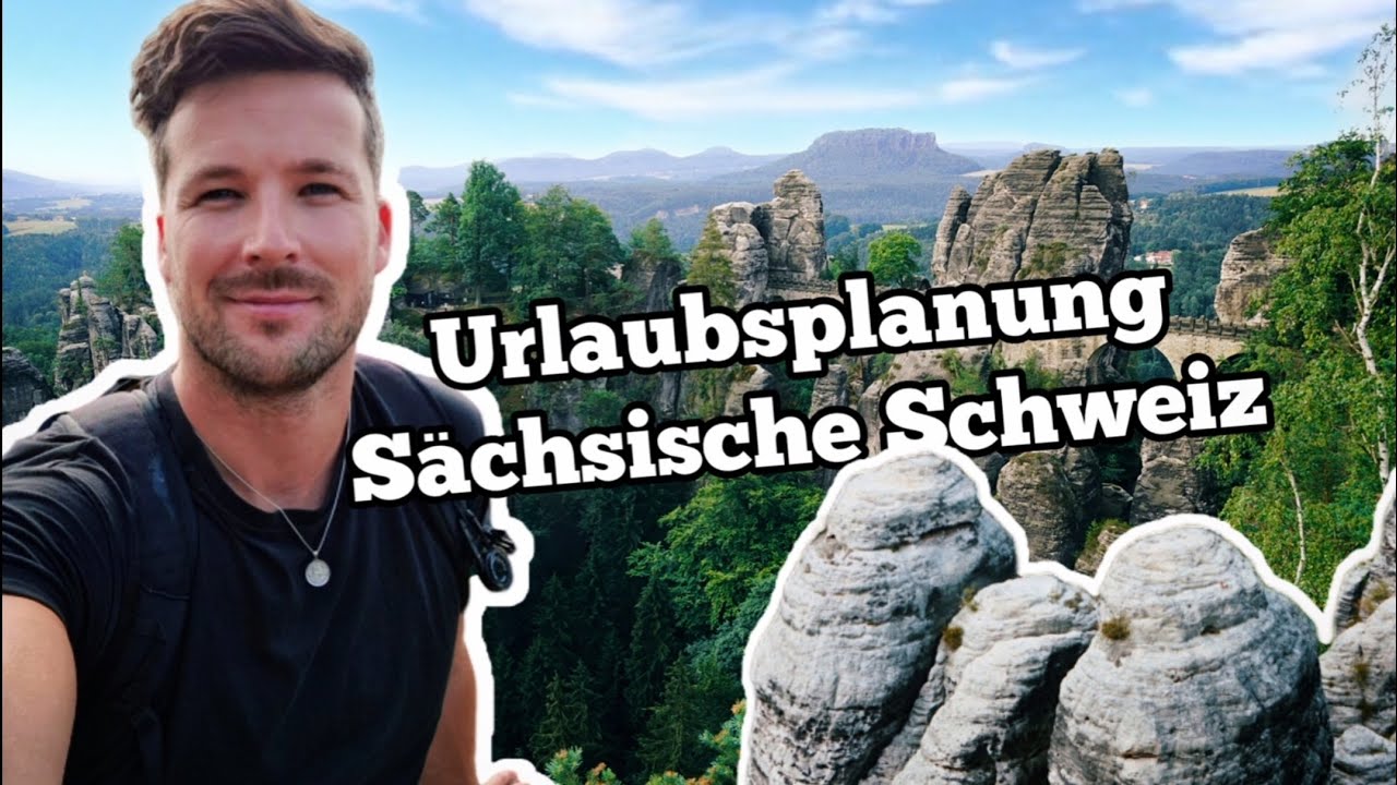 Urlaubsplanung S&auml;chsische Schweiz: Das musst du wissen zum Elbsandsteingebirge