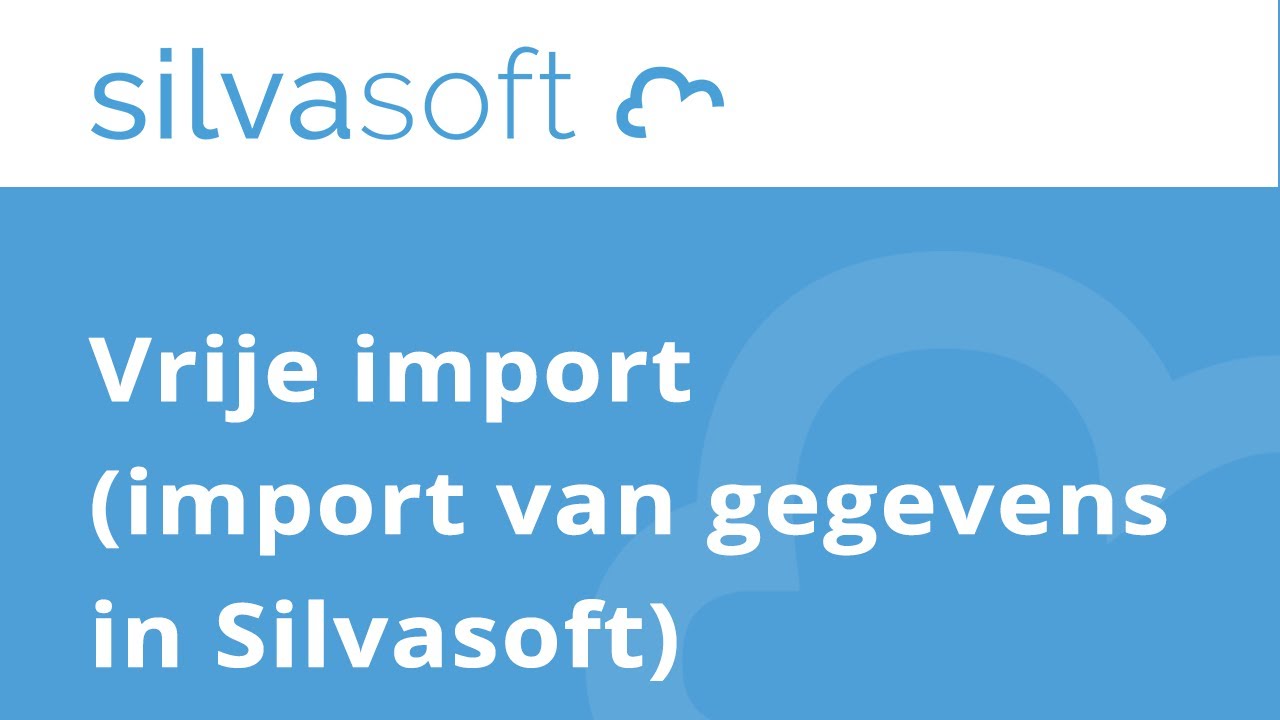 Silvasoft bedrijfssoftware - Vrije Import