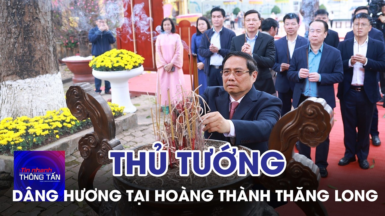Thủ tướng dâng hương tại Hoàng thành Thăng Long | Tin nhanh Thông tấn