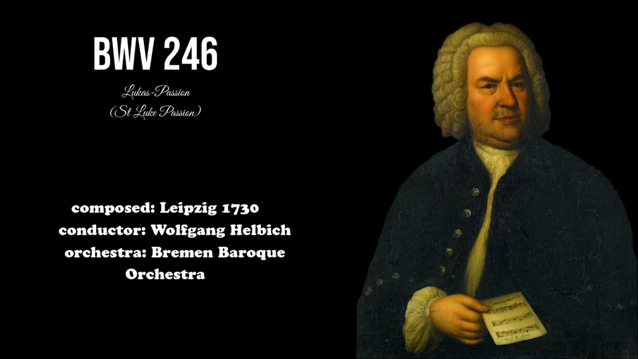 J.S. Bach - BWV 246 (St Luke Passion)