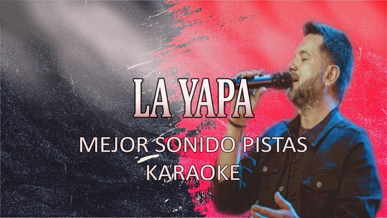 LA YAPA VERSION JORGE ROJAS| KARAOKE | MEJOR SONIDO