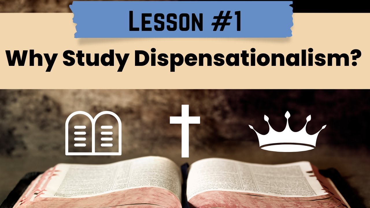 Why Study Dispensationalism?