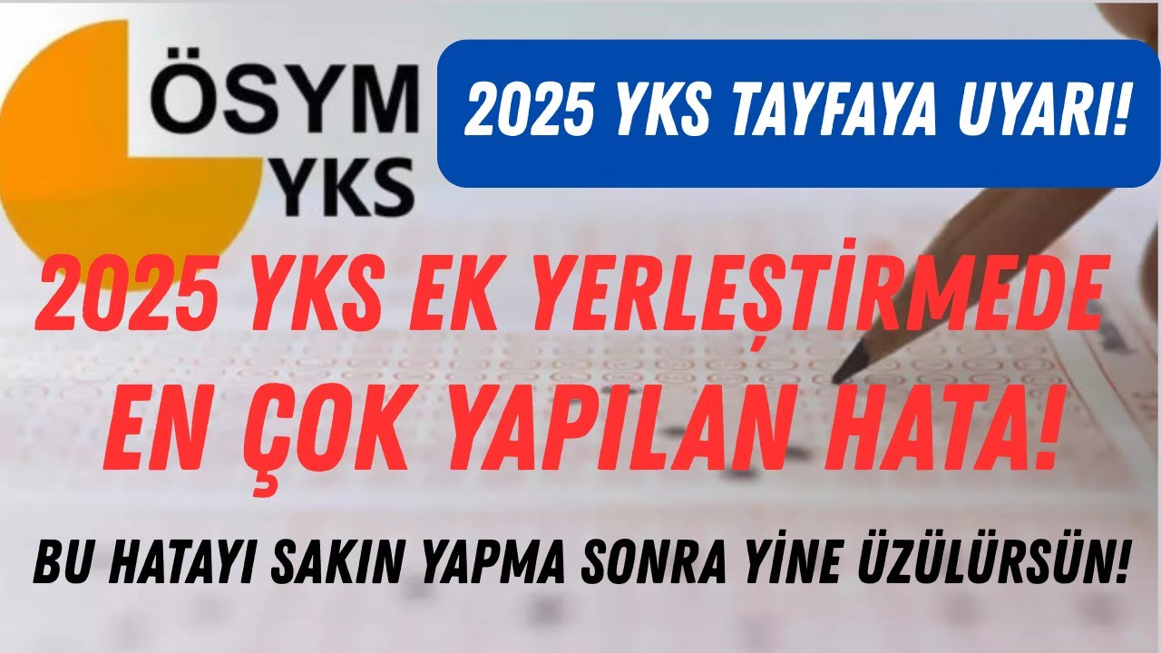 📢2025 YKS EK TERCİHLERDE BU HATAYI SAKIN YAPMAYIN | EK TERCİHLERDE EN FAZLA YAPILAN HATA #2025yks