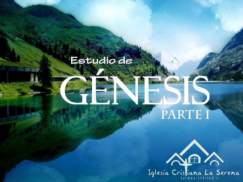 1.-  Estudio de Génesis - Parte I