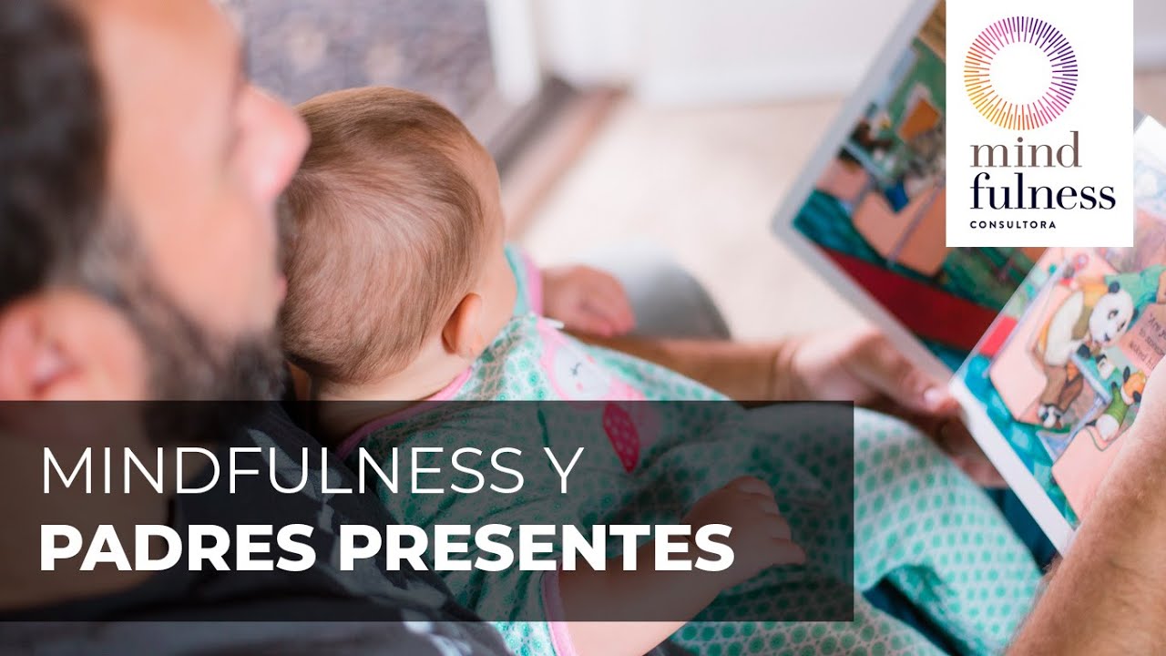 MINDFULNESS  | Padres presentes