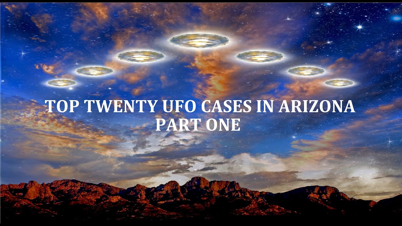 Top Twenty UFO Encounters in Arizona: Part One
