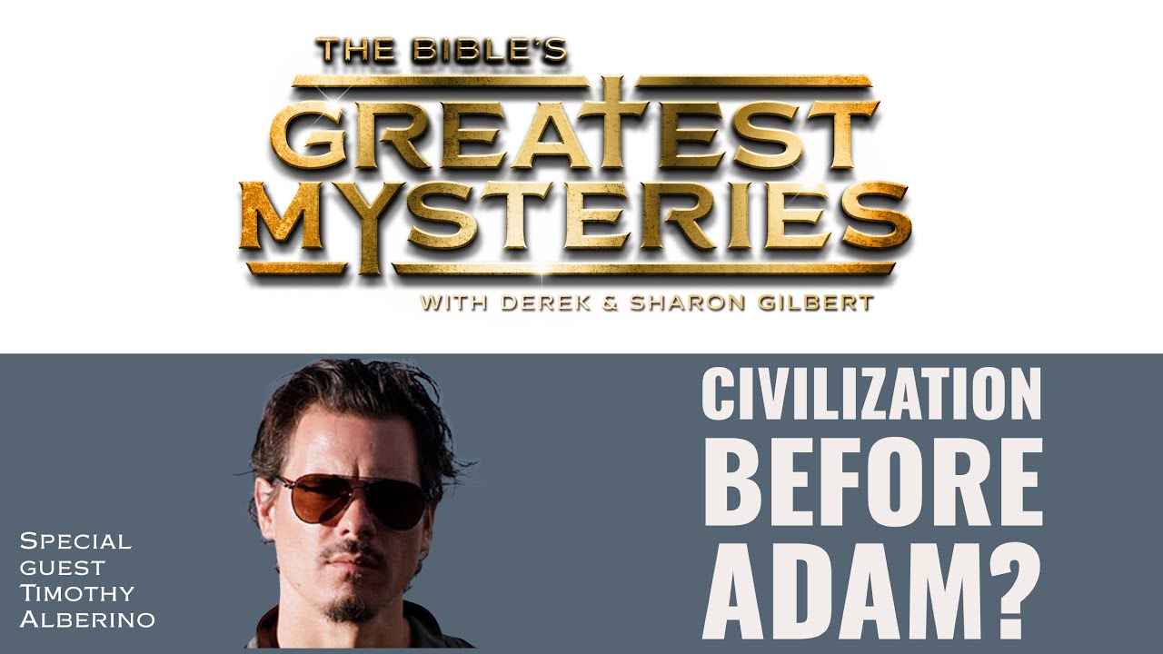 The Bible’s Greatest Mysteries: A Civilization Before Adam?