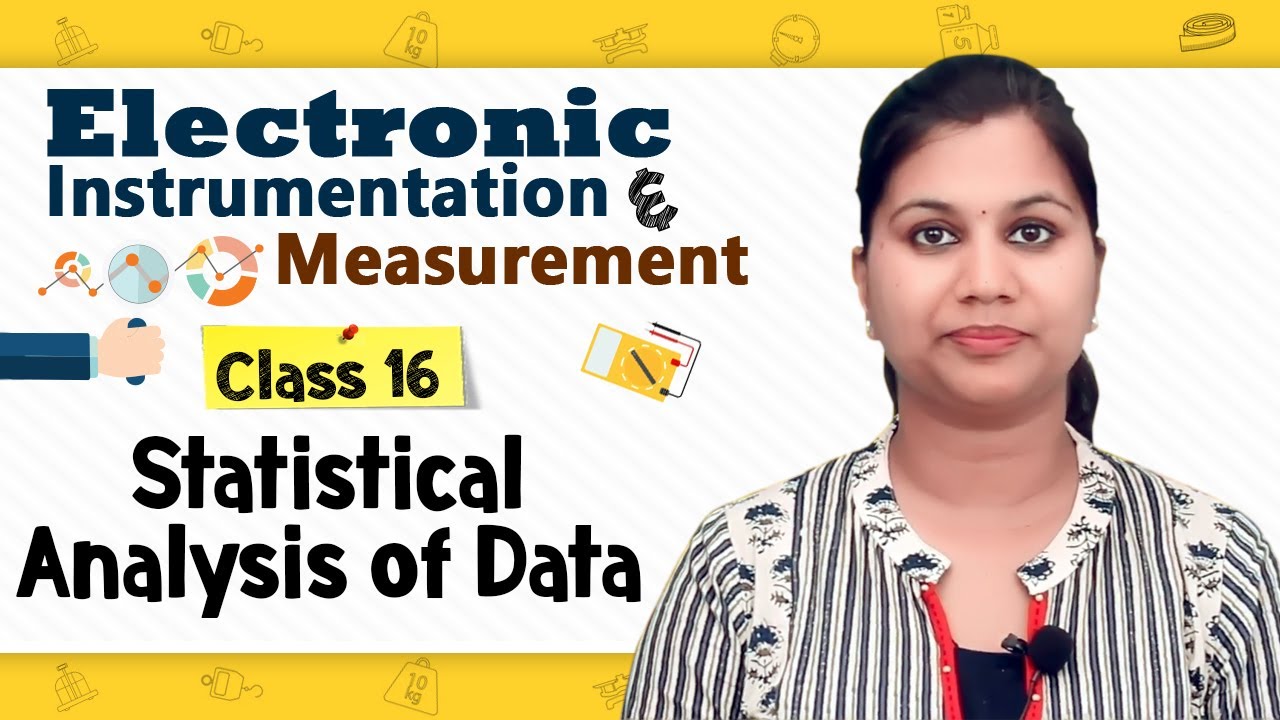 Statistical Analysis of Data - Principles of Measurement - Electronic Instrumentation & Measurement