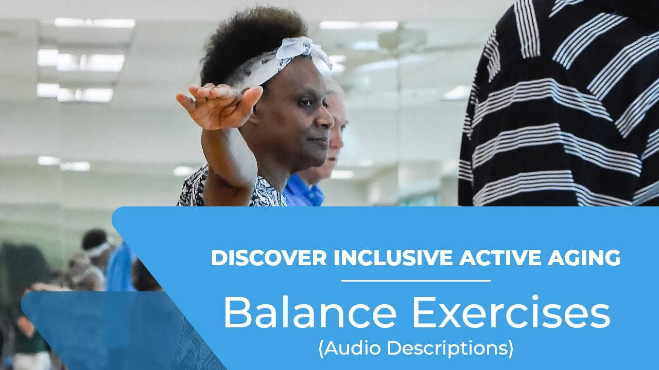 Discover Inclusive Active Aging: Balance (Audio Description)