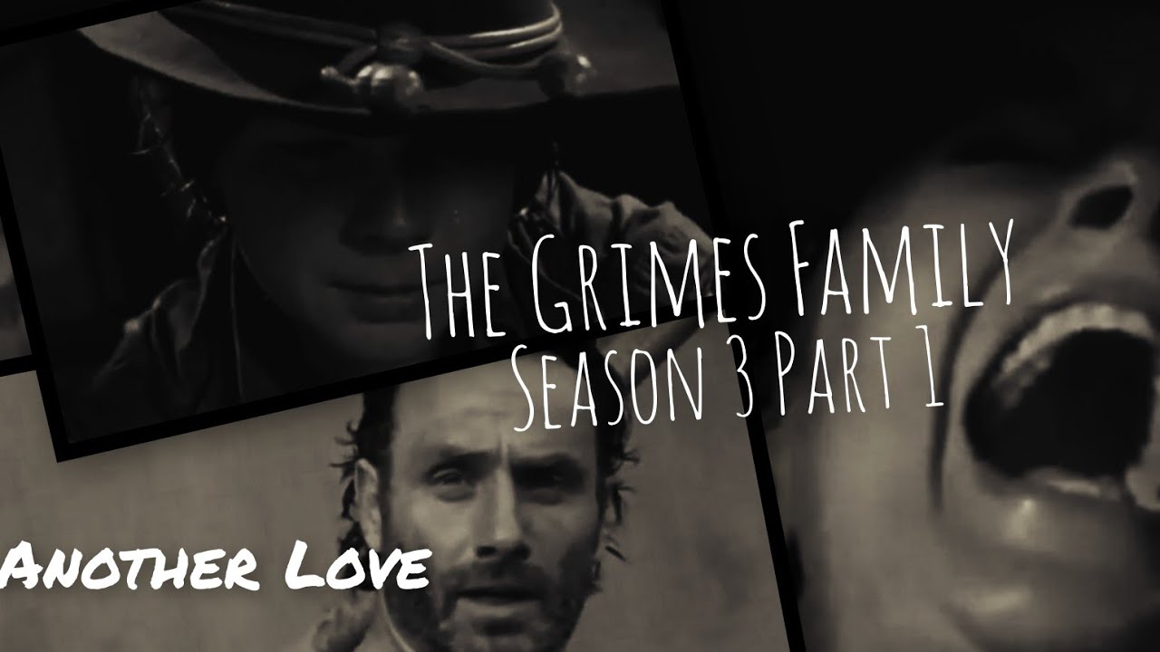 The Grimes Family (Season 3) (Part 1) - Another Love