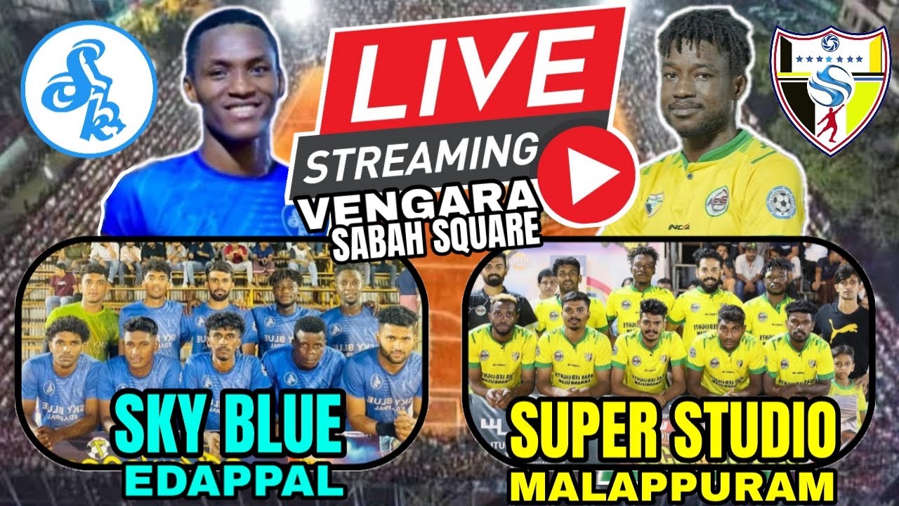 🔴LIVE🔴🔥SUPER STUDIO MALAPPURAM🔥VS🔥SKY BLUE EDAPPAL🔥7S FOOTBALL TOURNAMENT VENGARA SABAH SQUARE