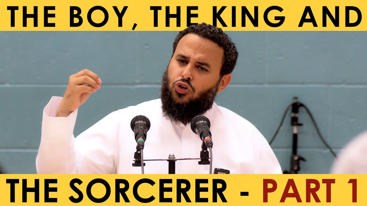 The Boy, The King and The Sorcerer | Part 1 | Shaykh Hassan Somali