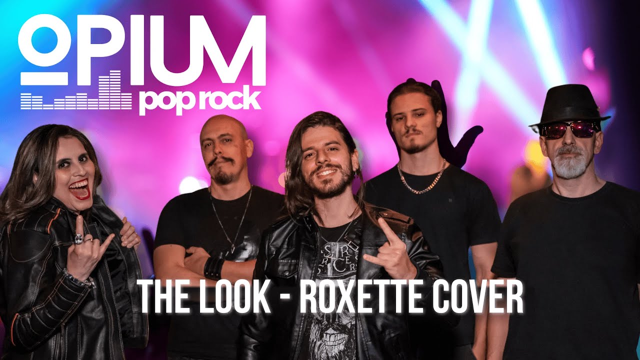 BANDA OPIUM - The Look (AO VIVO - Roxette Cover)