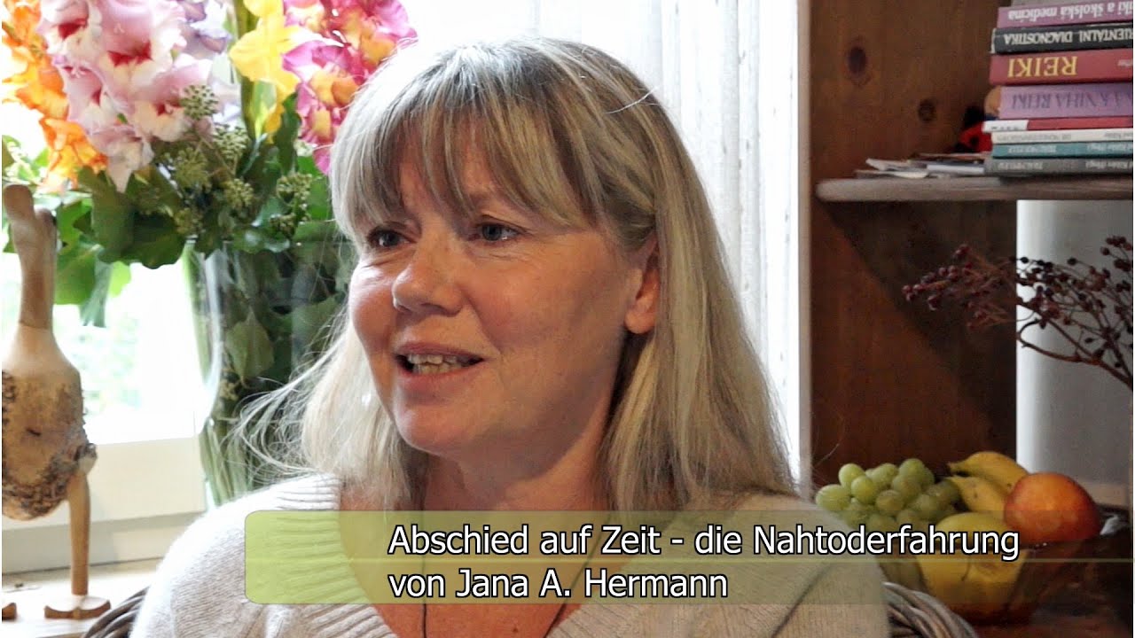 Abschied auf Zeit - die Nahtoderfahrung von Jana A. Hermann (with English subtitles)
