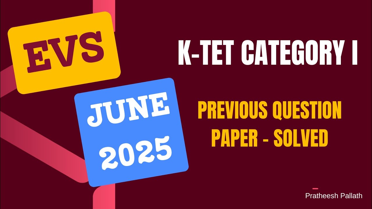 KTET Category 1 | EVS June 2025 | Solved Question Paper with Detailed Explanation