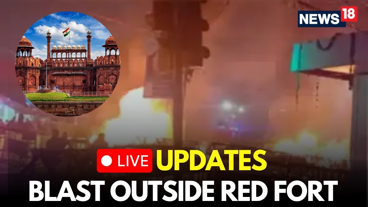 Red Fort Car Blast LIVE | Red Fort LIVE | Lal Qila Car Explosion LIVE | Red Fort News Today | N18L