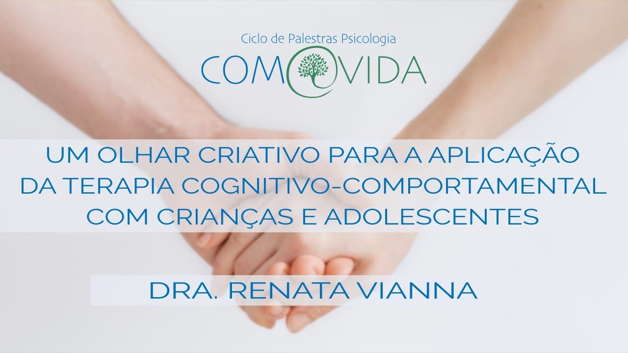 Um olhar criativo para a aplicação da Terapia cognitivo-comportamental com crianças e adolescentes