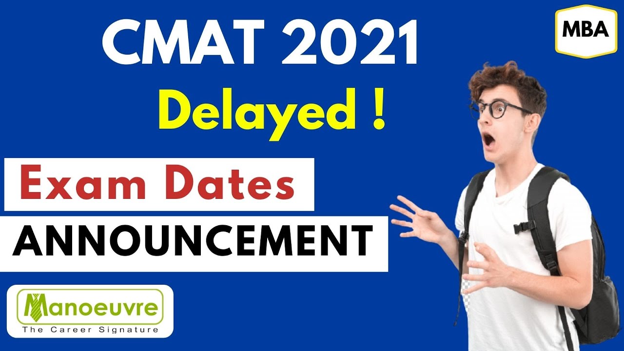 CMAT 2021 - Delayed ! | Exam Dates Announcement | All you want to know about @Manoeuvre