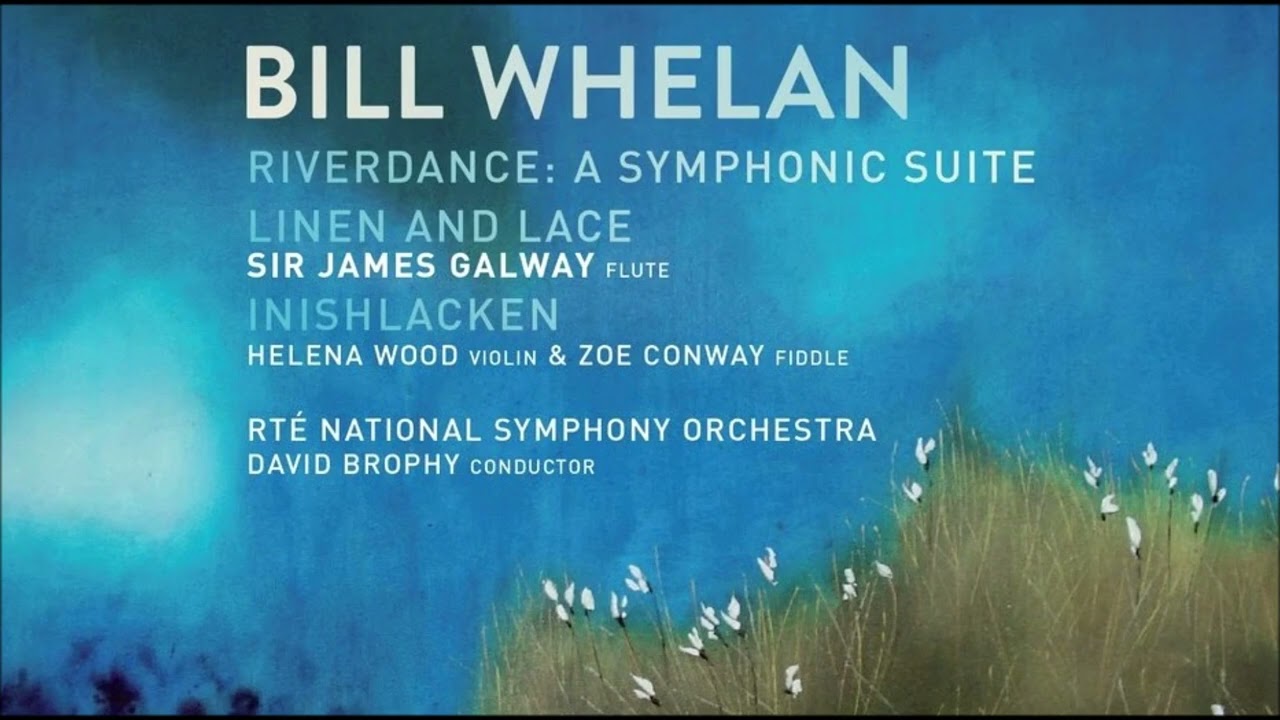 Riverdance: A Symphonic Suite (2012) &mdash; Bill Whelan