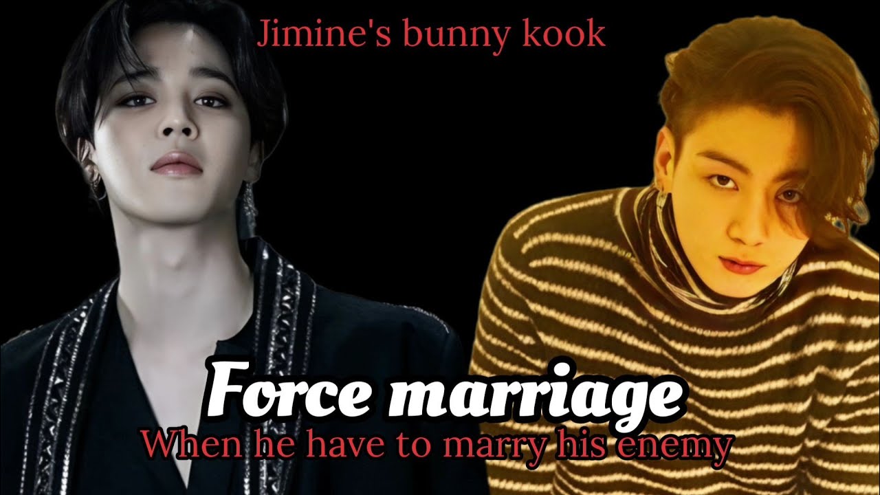 Jikook ff- force marriage with enemy- episode 1