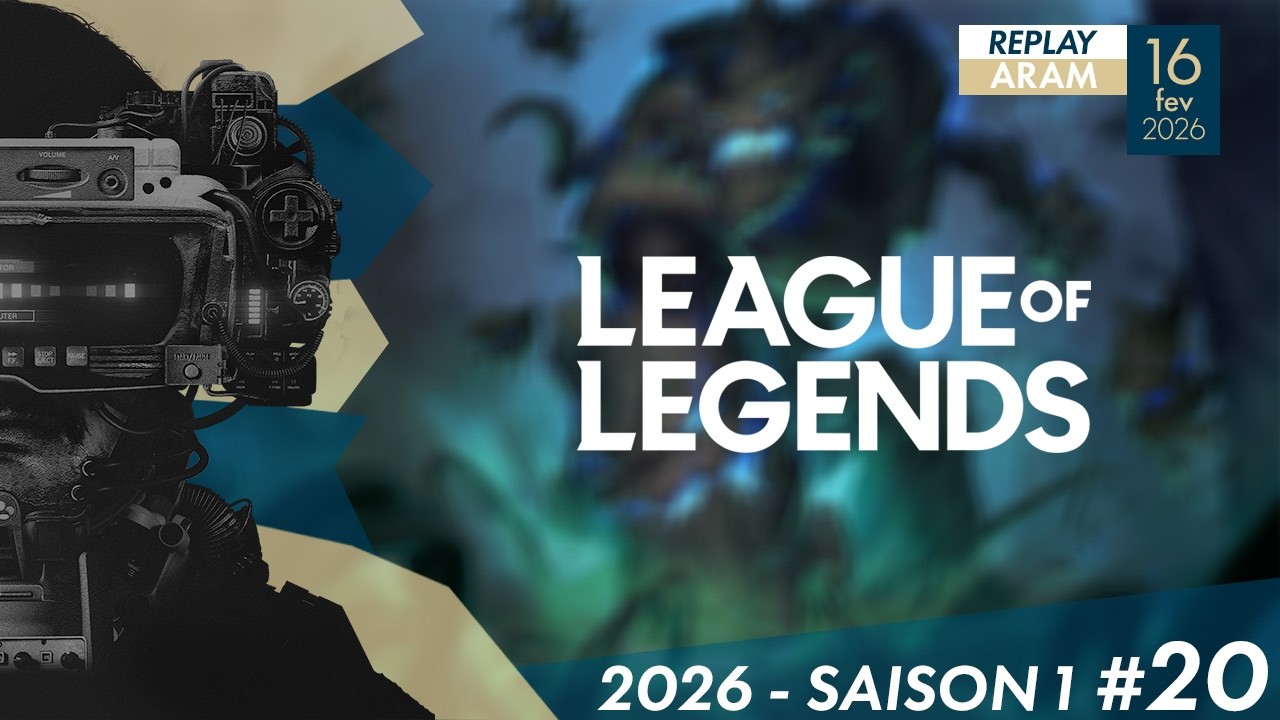 16/02/2026 | League of Legends - 2026 / Saison 1 #20