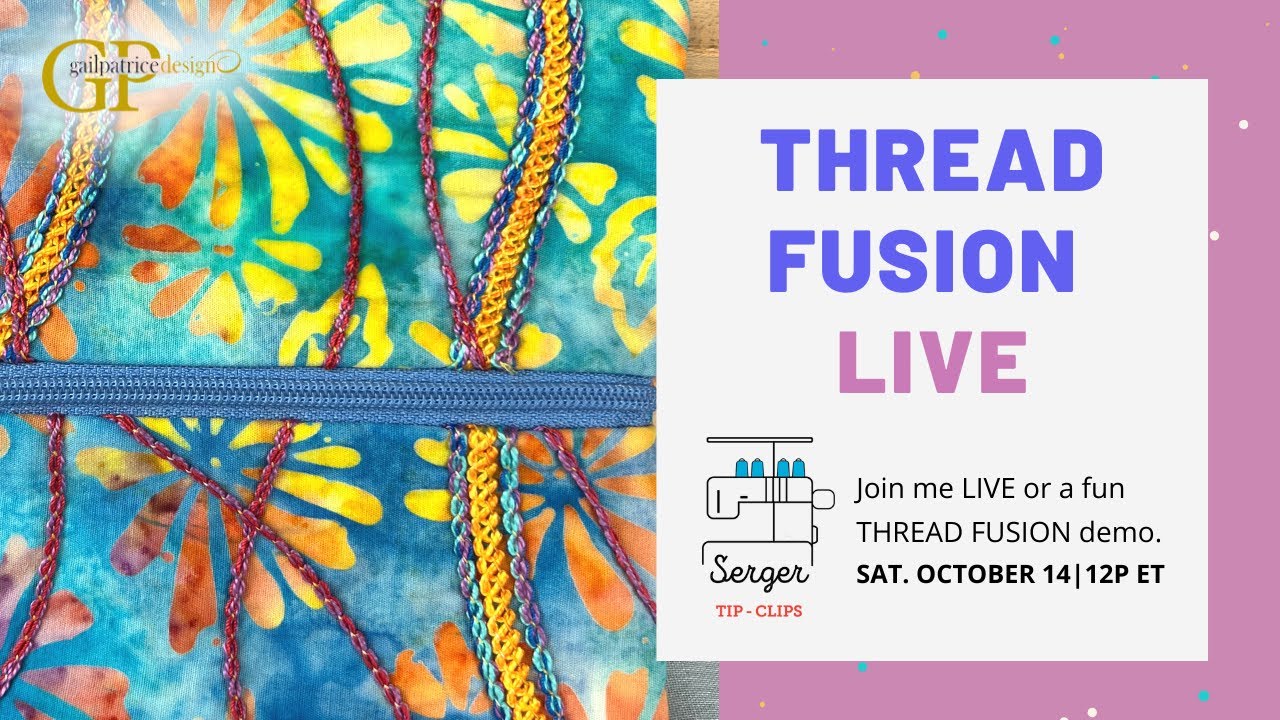 THREAD FUSION LIVE #serger #embroidery #quilting #sewing