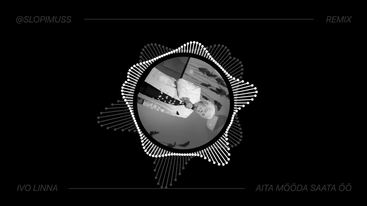 Ivo Linna - Aita m&ouml;&ouml;da saata &ouml;&ouml; (Remix)