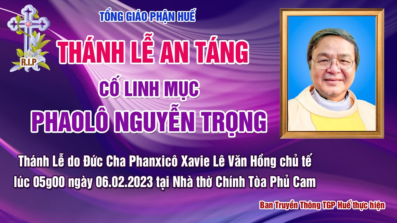 Thánh Lễ An Táng Cố Linh Mục Phaolô Nguyễn Trọng