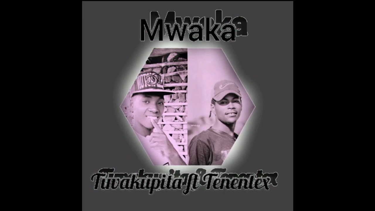 Tuvakupita ft Tenentex (MWAKA) 2026