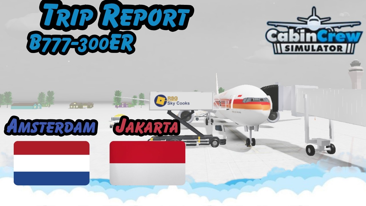 Trip Report | Amsterdam – Jakarta | Cabin Crew Flight Simulator