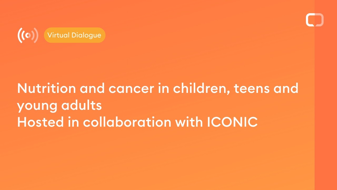 Nutrition and cancer in children, teens and young adults