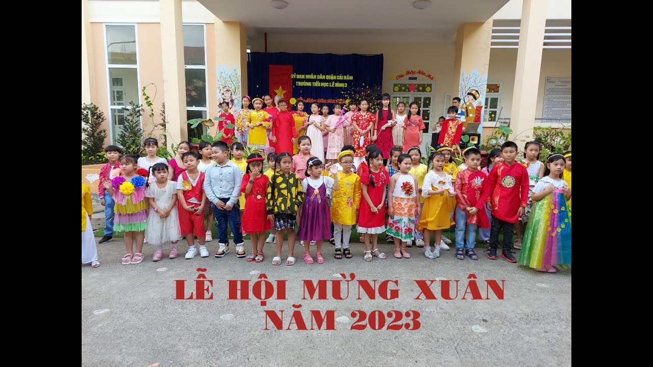 Lễ Hội Mừng Xuân Quý Mão 2023 của trường Tiểu học Lê bình 3