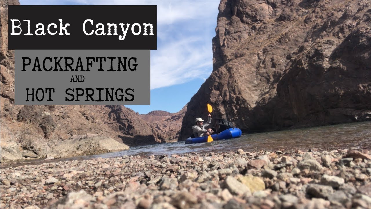 Las Vegas Packrafting: Goldstrike, Boy Scout and Arizona (Ringbolt) Hot Springs