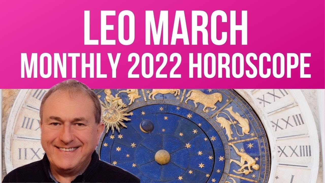 Leo March 2022 Monthly Horoscope & Astrology