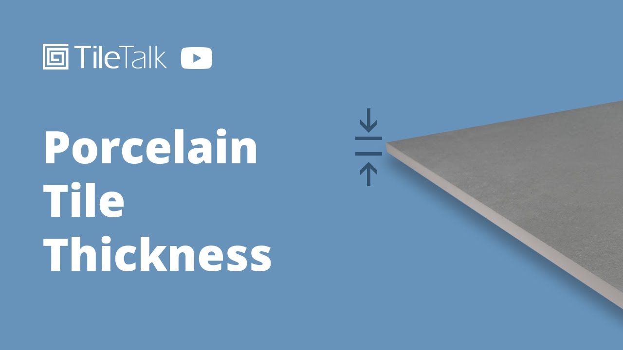 Porcelain Tile Thickness - TileTalk