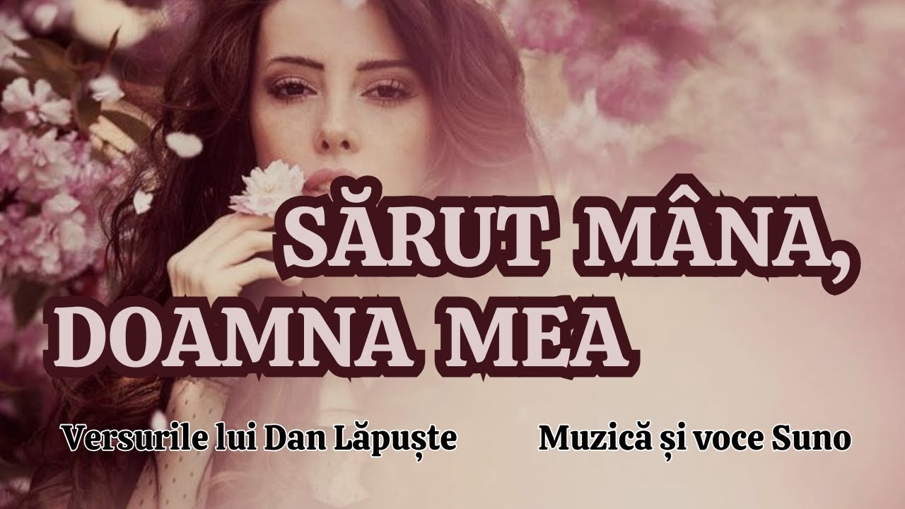 ,,Sărut mâna, Doamna mea