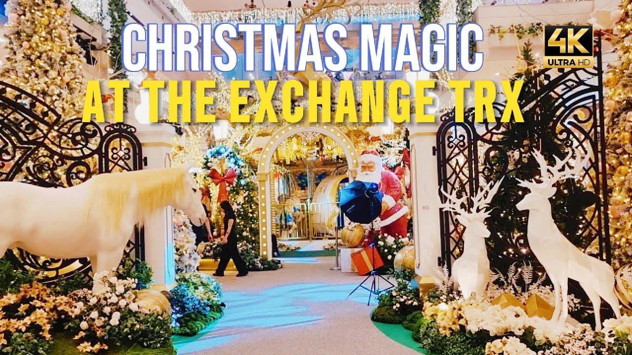 CHRISTMAS MAGIC AT THE EXCHANGE TRX 2025 | KUALA LUMPUR #TheExchangeTRXChristmas2025