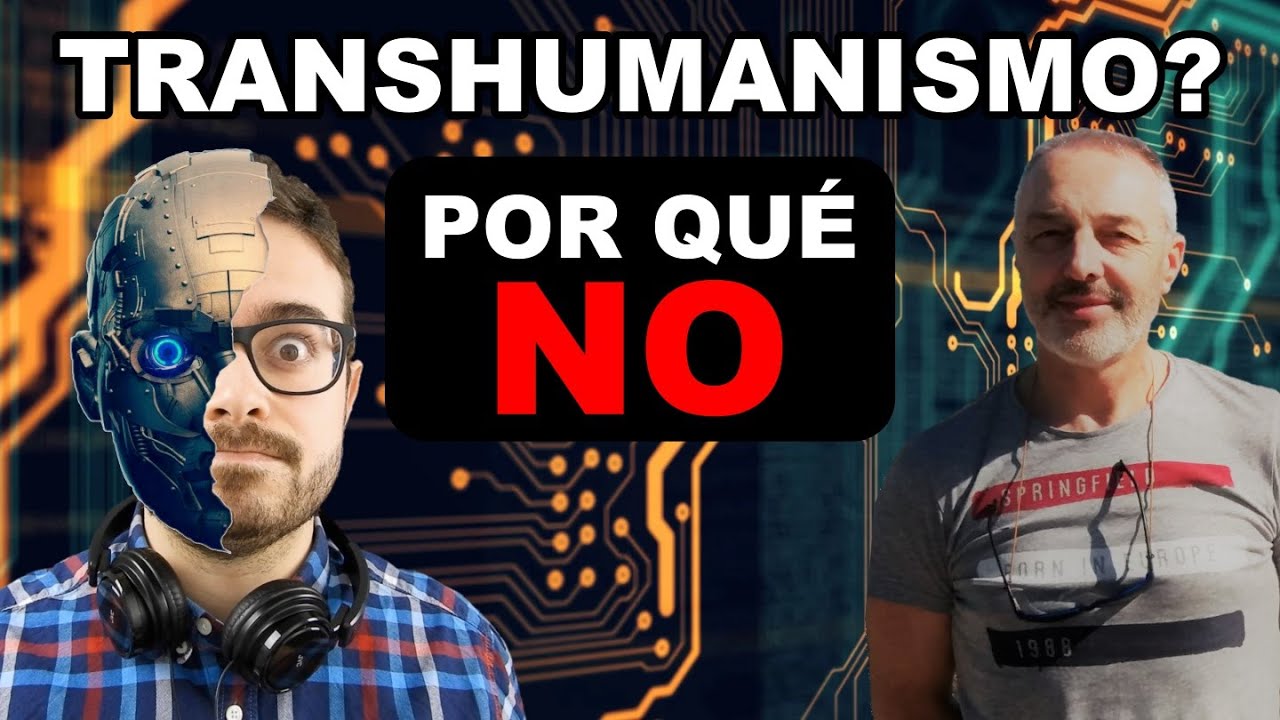 Transhumanismo 🤖► Una Crítica Filosófica (ft. Dr. Alfredo Marcos)