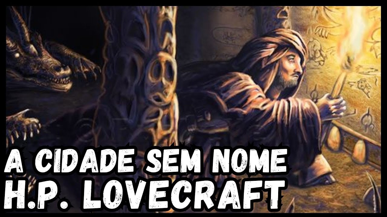 A Cidade Sem Nome - H.P. Lovecraft | Contos #10