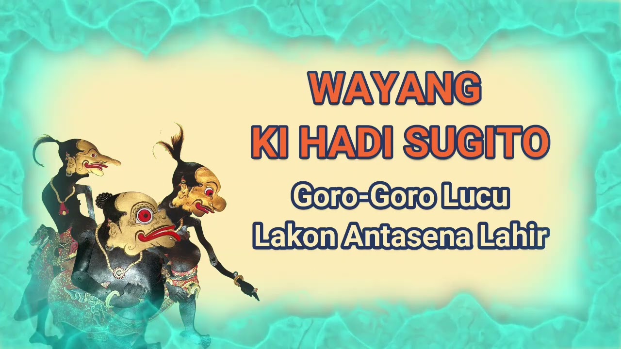 Cuplikan Wayang Lucu Ki Hadi Sugito - Goro Goro Lucu Lakon Antasena Lahir