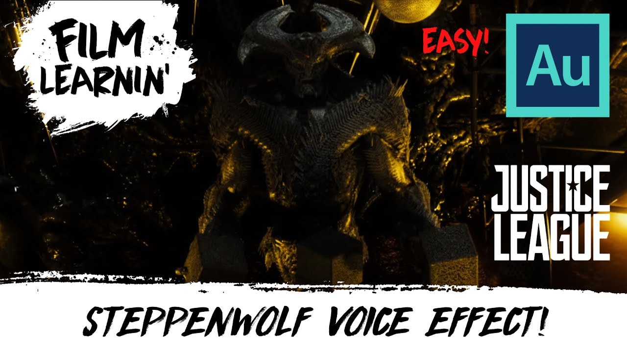 Justice League - Steppenwolf Voice Effect Tutorial! | Film Learnin