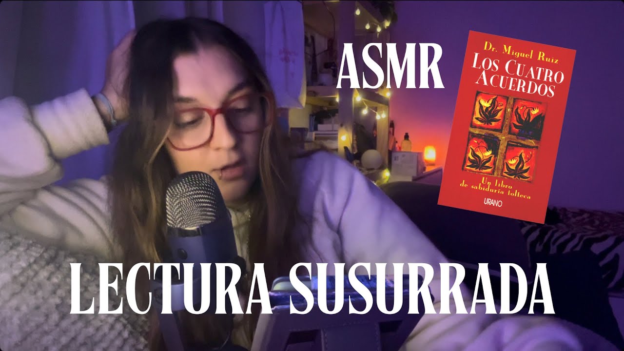 ASMR ✨Lectura Susurrada🎙️Los 4 Acuerdos 💖