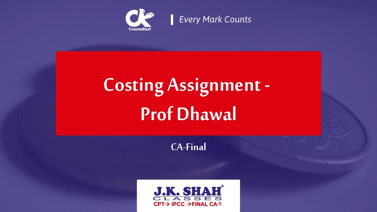 Costing Assignment - Prof Dhawal