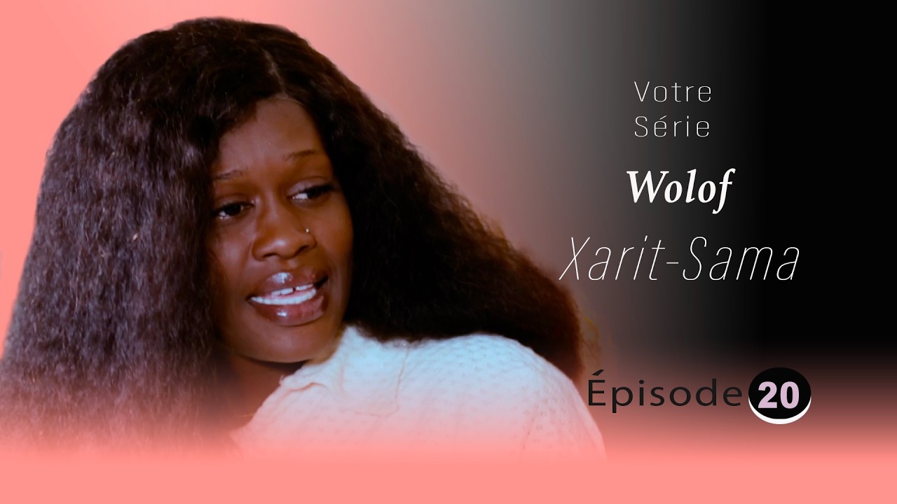 Xarit Sama Épisode 20   Série Wolof