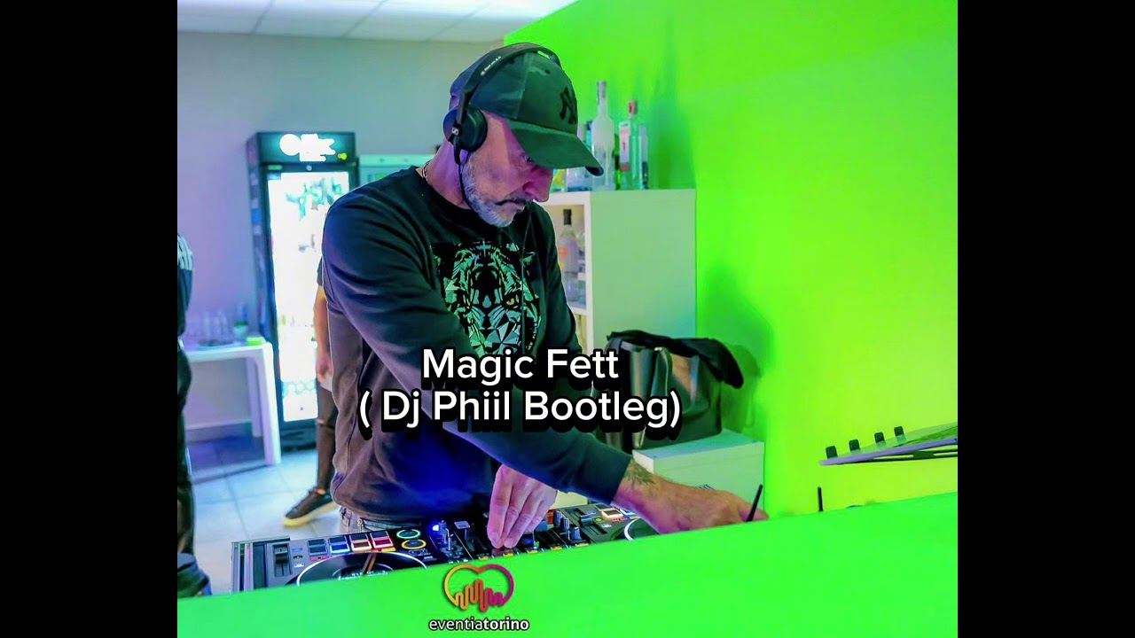 Magic Fett (Dj Phiil Bootleg 2024)