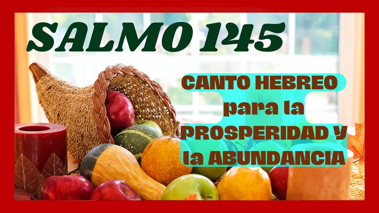 🌟 SALMO 145  Canto Hebreo Tehilim ATRAER PROSPERIDAD Y ABUNDANCIA 💰Traducido Espa&ntilde;ol Portugu&eacute;s Eng