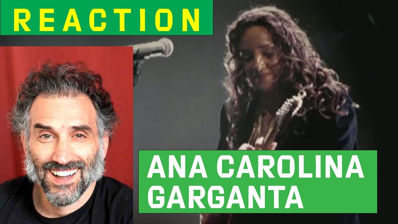 Ana Carolina - Garganta - first time listening reaction