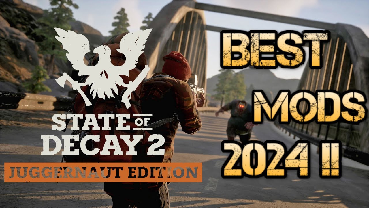 State Of Decay 2 - Best Mods In 2024!