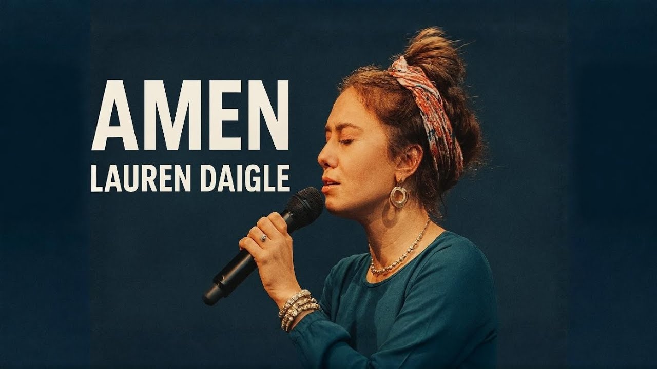 Lauren Daigle–AMEN –official lyrics video Powerful Christian Worship Song | 2026