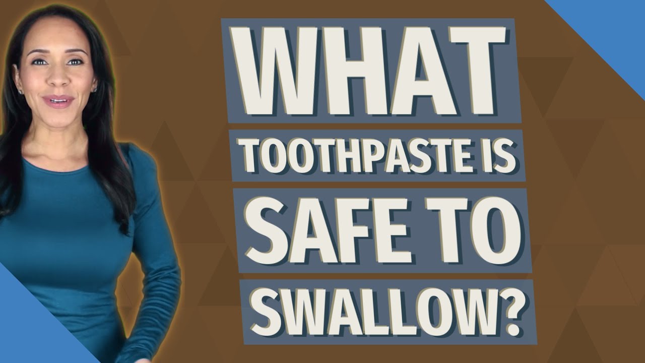 What toothpaste is safe to swallow?